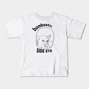 Dog Bombastic Side Eye Kids T-Shirt